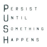What Does PUSH Mean To You?